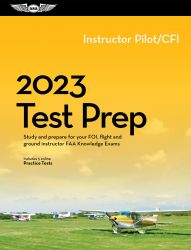 ASA Certified Flight Instructor (CFI) Test Prep Book - 2023