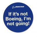 If It's Not Boeing, I'm Not Going Sticker