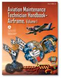 FAA Aviation Maintenance Technician Handbook: Airframe Volume 1