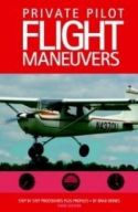 Private Pilot Flight Maneuvers by Brad Deines