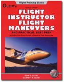 Gleim Flight Instructor Flight Maneuvers & Practical Test Prep - 4th Edition