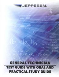 Jeppesen A&P Technician General Test Guide with Oral and Practical Study Guide