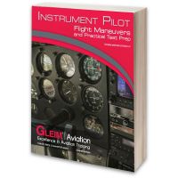 Gleim Instrument Flight Maneuvers & Practical Test Prep - 7th Edition
