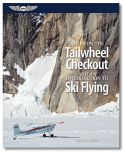 Notes on the Tailwheel Checkout and an Introduction to Ski Flying