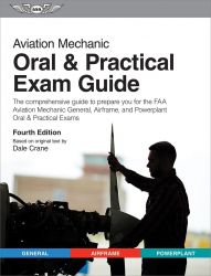 Aviation Maintenance Tech (AMT) Oral and Practical Exam Guide by ASA | 4th Edition