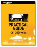 ASA Practical Guide to the CFI Checkride